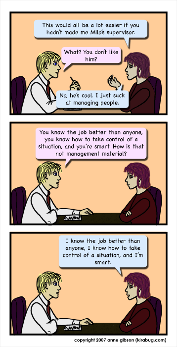 I always got along best with managers who weren't quite sure how they'd gotten sucked into the job.