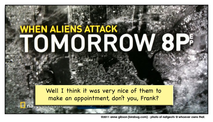 TV: When aliens attack: tomorrow 8pm. Caption: Well I think it was very nice of them to make an appointment, don't you, Frank?